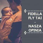 Fidella Fly Tai – nasze pierwsze nosidło